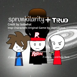 Play Sprunkilarity + TRUD